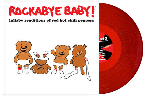 Rockabye Baby - Lullaby Renditions of RHCP (Red Vinyl)